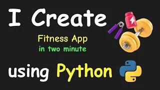 I CREATE FITNESS APP IN 2 MIN USING PYTHON LEARN PYTHON BY BUILDING SIMPLE PROJECTS