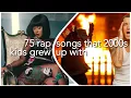 Download 75 RAP SONGS THAT 2000S KIDS GREW UP WITH mp4 3gp mp3 videos - waplic