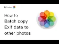 How to Batch Copy Exif data from a photo to other photos on Mac