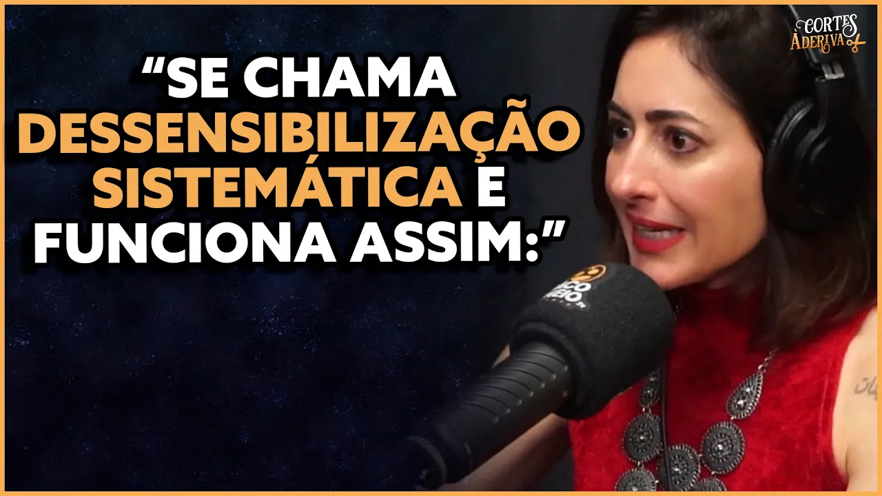 Psicóloga DEMONSTRA TÉCNICA pra CURAR FOBIAS | À Deriva Podcast