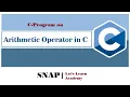 Write a C Program to Illustrate the Basic Arithmetic Operations C Program on Arithmetic Operations