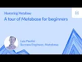 A tour of Metabase for beginners Webinar recording
