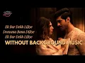 Ek baar Dekh Lijiye - Without Background Music - Heeramandi - Vocals For You
