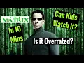 THE MATRIX In 10 Minutes - Explained for Kids and Parents