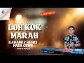 Lagu LOH KOK MARAH REMIX KARAOKE NADA CEWE