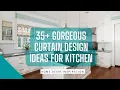 35 Gorgeous Curtain Design ideas for kitchen