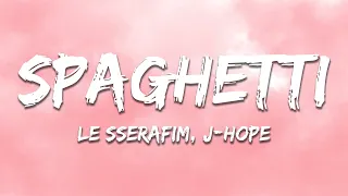 LE SSERAFIM J Hope SPAGHETTI Lyrics 