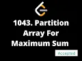 1043 Partition Array for Maximum Sum Leetcode
