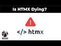 Is HTMX Dying