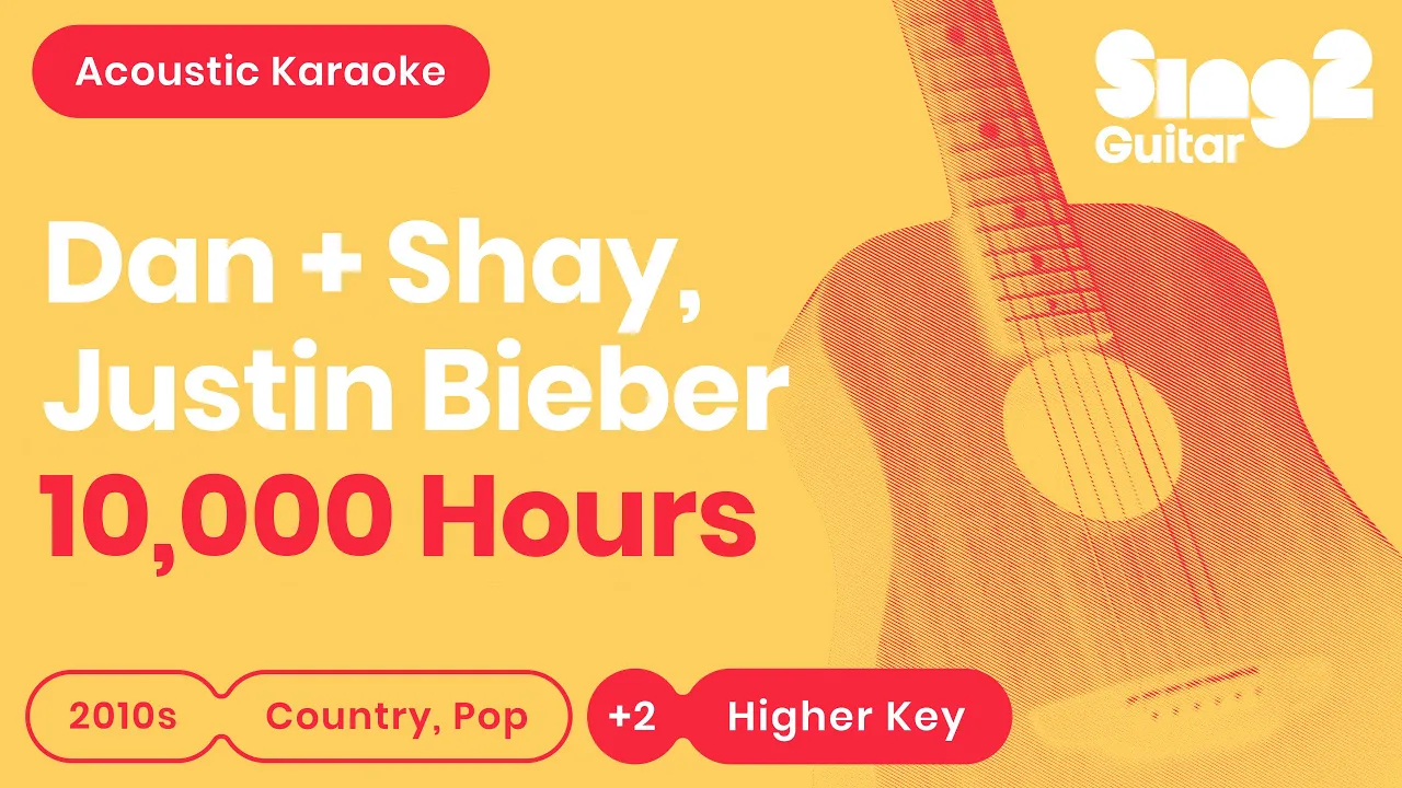 10,000 Hours - Dan + Shay, Justin Bieber (Higher Key) Karaoke Acoustic