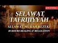SELAWAT TAFRIJIYYAH MERDU,SELAWAT MURAH REZEKI, TENANGKAN HATI DAN PIKIRAN