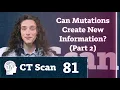 Can Mutations Create New Information Episode 81