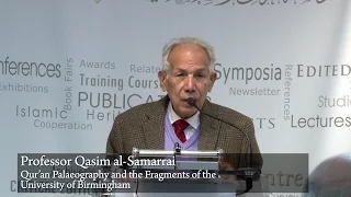 Qur’an Palaeography and the Fragments of the University of Birmingham, by Prof. Qasim al-Samarrai