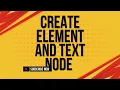 CREATE ELEMENT AND TEXT NODE