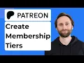 How to Create Patreon Membership Tiers Full Guide 2026