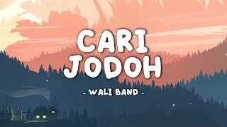 Download Wali - Cari Jodoh || Lirik Video MP3