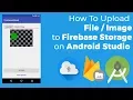 How To Upload File Image to Firebase Storage on Android Studio