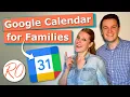 Google Calendar for Families How to Set It up and Get the Most out of It