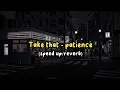 Download Lagu Take that - patience speed up/reverb