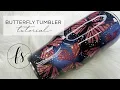 Butterfly Tumbler Tutorial