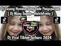 Download Lagu DJ MUNG SEPELE SOUND NabihFvnky || DJ SAYANG NYUWUN SENG GEDI PANGAPURANE VIRAL TIKTOK TERBARU 2024