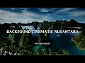 Download Lagu Backsound Nusantara No Copyright | Koceak Music