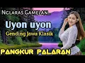 Lagu NGLARAS GAMELAN || UYON GENDING JAWA KLASIK ~ PANGKUR PALARAN