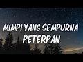 Download Lagu Peterpan - Mimpi Yang Sempurna ( lirik Lagu )