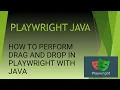 How to Perform Drag and Drop in Playwright with Java