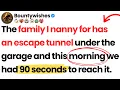 The family I nanny for has an escape tunnel this morning we had 90 seconds to reach it