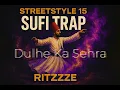 Download Lagu DULHE KA SEHRA - RITZZZE STREETSTYLE REMIX