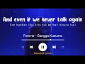 Download Lagu Gangga - forever (lyrics terjemahan) and even if we never talk again