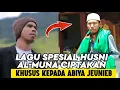 Viral⁉️Nyoe Lagu Spesial Keu Abiya Yang Lon Karang Atnyoe | Husni Al-Muna