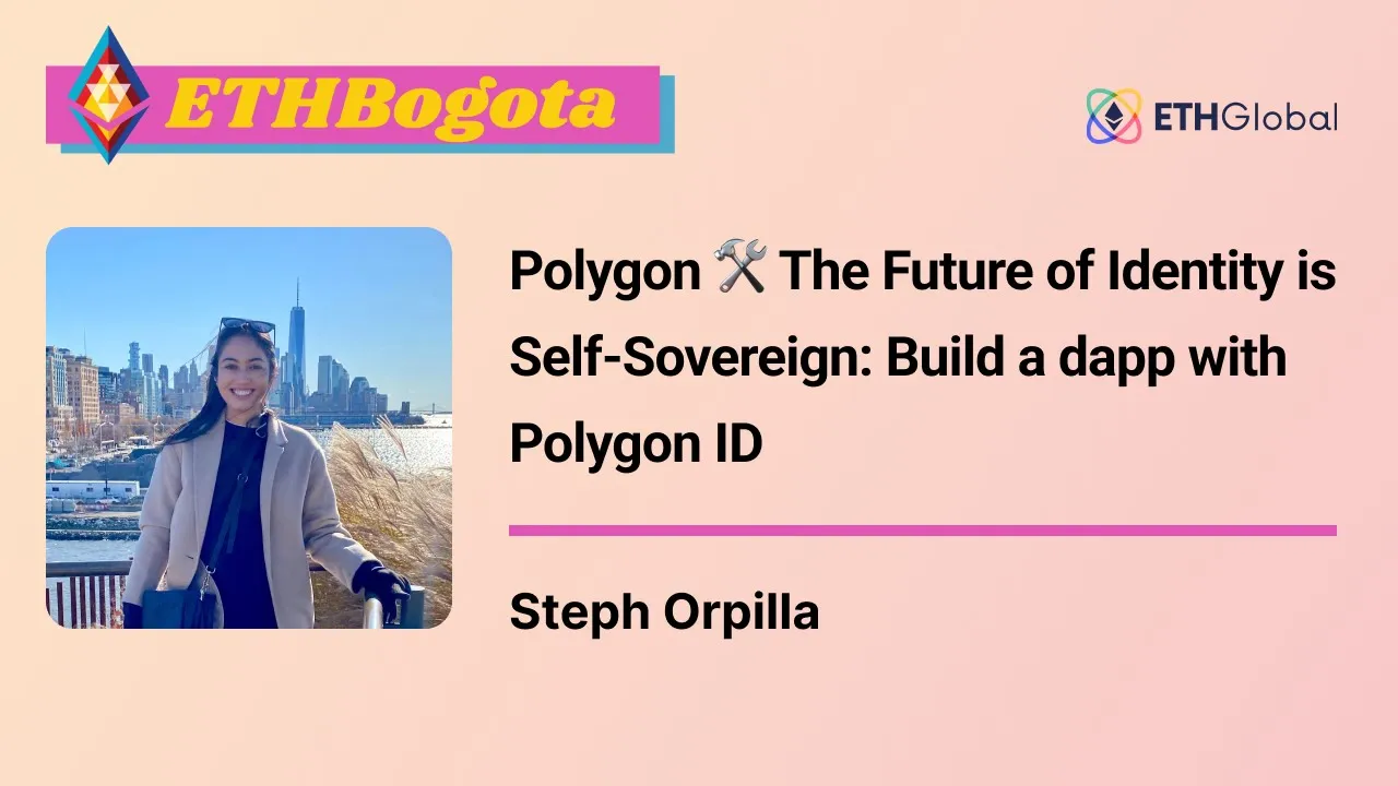 Polygon 🛠 The Future of Identity is Self-Sovereign: Build a dapp with Polygon ID - Steph Orpilla