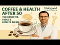 Coffee After 50 - The Hidden Risks and Surprising Benefits You Need to Know