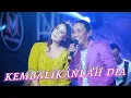 Download Lagu AGUNG JUANDA - KEMBALIKAN DIA PERMANA MUSIC FEAT NOPHIE A501
