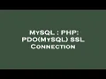MySQL PHP PDO MySQL SSL Connection