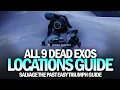 All 9 Dead Exos Location Guide That Actually Works Salvage The Past Triumph Destiny 2