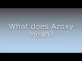 What does Azoxy mean?