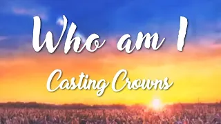 who am i casting crowns lyrics