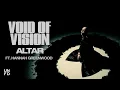 Void Of Vision - ALTAR feat. Hannah Greenwood [Official Music Video]