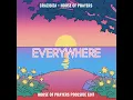 Everywhere (House of Prayers Poolside Edit)