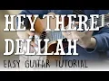Lagu Hey There Delilah - Guitar Tutorial | Plain White T's - Fingerpicking Guitar Lesson