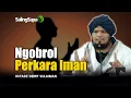 Ngobrol Perkara Iman   |  Ustadz Derry Sulaiman