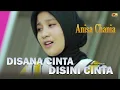 Download Lagu Anisa Chania - Disini Cinta Disana Cinta (Official Music Video)