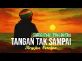 Lagu TANGAN TAK SAMPAI - CHRISTINE PANJAITAN (REGGAE COVER)