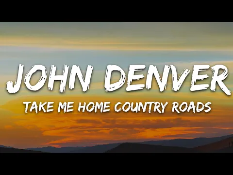 Download MP3 John Denver - Take Me Home, Country Roads (Lyrics)