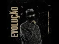 Evolução - Mc Kanhoto & Murillo e LT no Beat