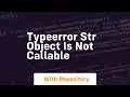 typeerror str object is not callable