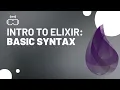 Intro to Elixir Programming Basic Syntax